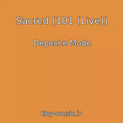 کاور آهنگ Sacred (101 (Live)) از Depeche Mode