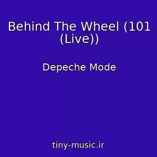 کاور آهنگ Behind The Wheel (101 (Live)) از Depeche Mode