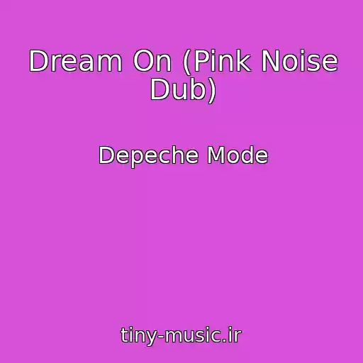 کاور آهنگ Dream On (Pink Noise Dub) از Depeche Mode