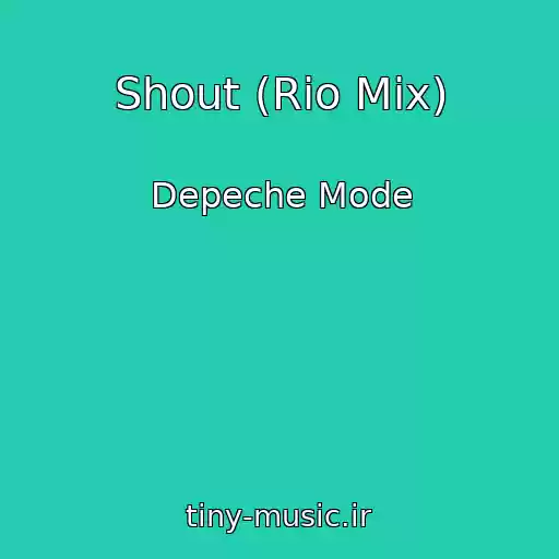 کاور آهنگ Shout (Rio Mix) از Depeche Mode