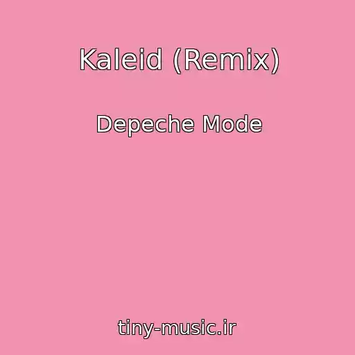 کاور آهنگ Kaleid (Remix) از Depeche Mode