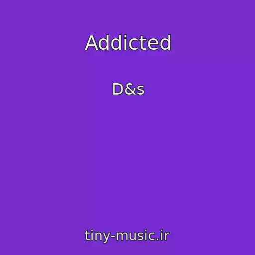 کاور آهنگ Addicted از D&s