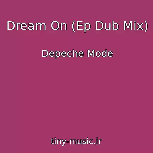 کاور آهنگ Dream On (Ep Dub Mix) از Depeche Mode