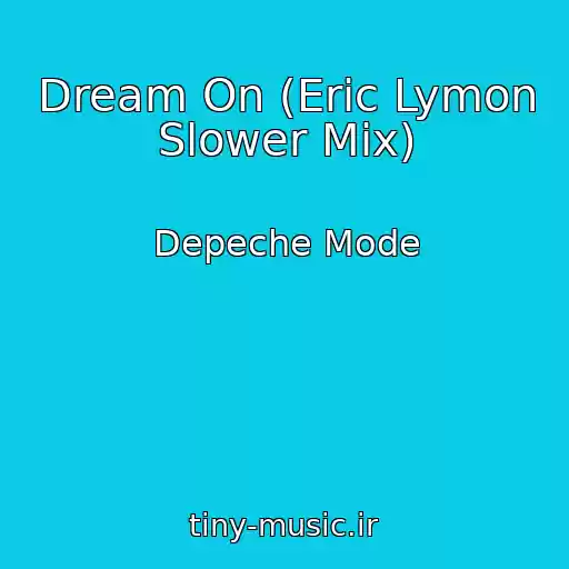 کاور آهنگ Dream On (Eric Lymon Slower Mix) از Depeche Mode