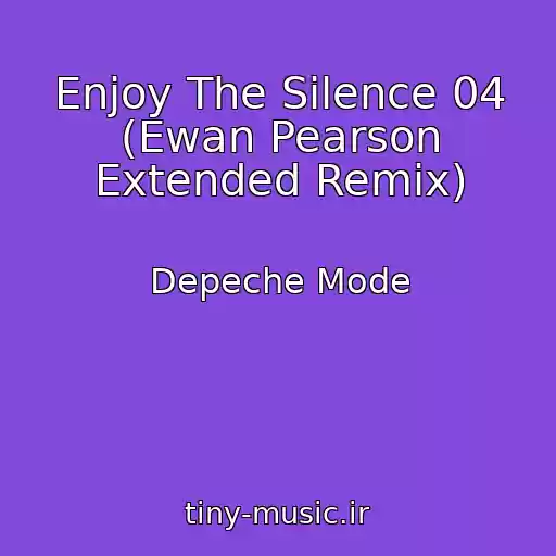 کاور آهنگ Enjoy The Silence 04 (Ewan Pearson Extended Remix) از Depeche Mode