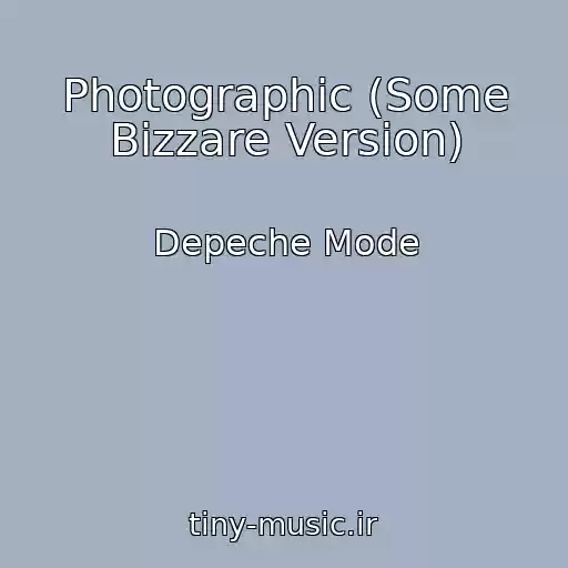 کاور آهنگ Photographic (Some Bizzare Version) از Depeche Mode