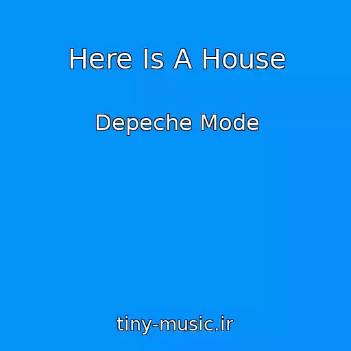 کاور آهنگ Here Is A House از Depeche Mode
