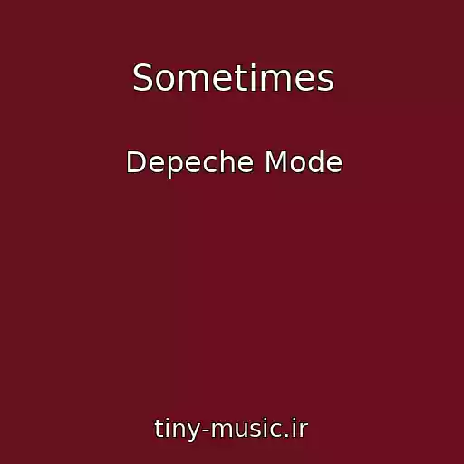 کاور آهنگ Sometimes از Depeche Mode