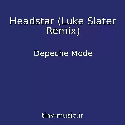 کاور آهنگ Headstar (Luke Slater Remix) از Depeche Mode
