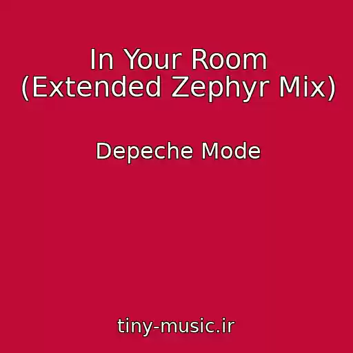 کاور آهنگ In Your Room (Extended Zephyr Mix) از Depeche Mode