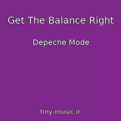 کاور آهنگ Get The Balance Right از Depeche Mode