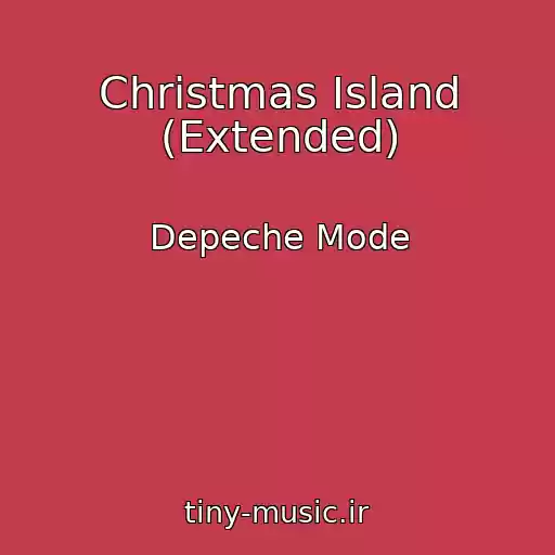کاور آهنگ Christmas Island (Extended) از Depeche Mode