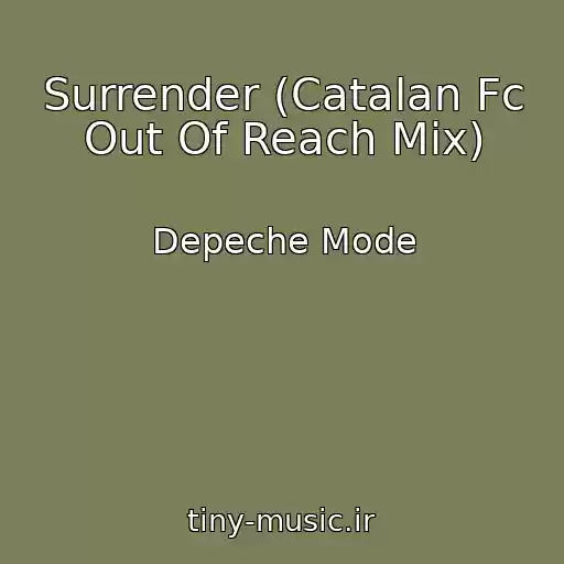 کاور آهنگ Surrender (Catalan Fc Out Of Reach Mix) از Depeche Mode