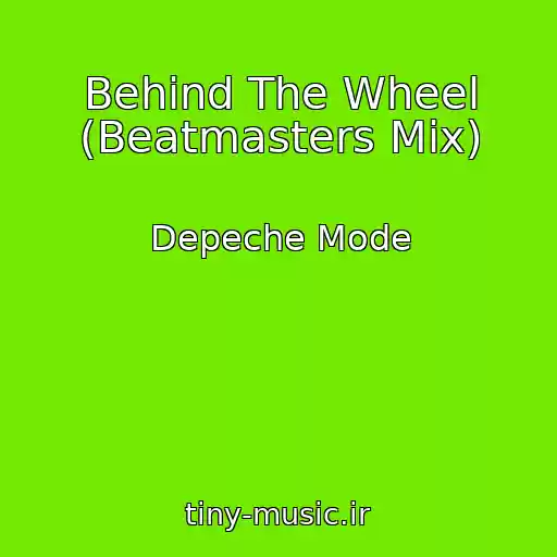 کاور آهنگ Behind The Wheel (Beatmasters Mix) از Depeche Mode