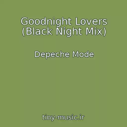 کاور آهنگ Goodnight Lovers (Black Night Mix) از Depeche Mode