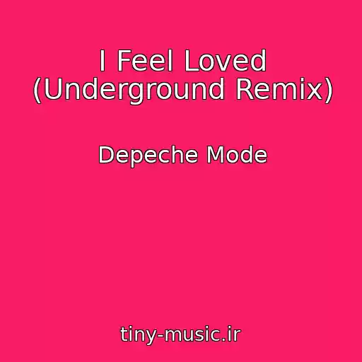 کاور آهنگ I Feel Loved (Underground Remix) از Depeche Mode