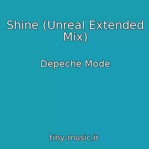 کاور آهنگ Shine (Unreal Extended Mix) از Depeche Mode