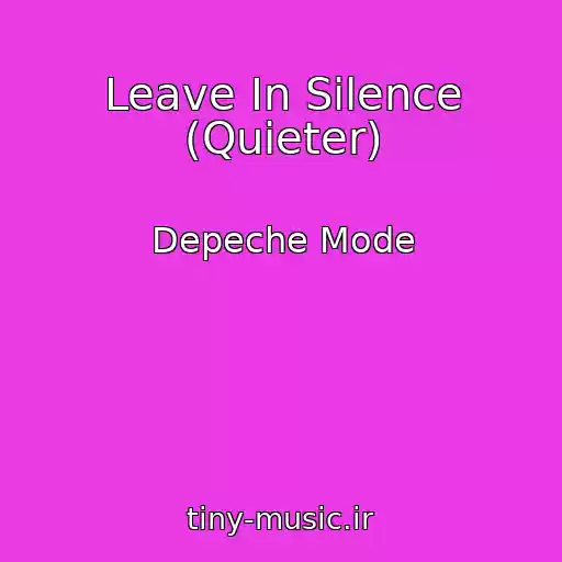 کاور آهنگ Leave In Silence (Quieter) از Depeche Mode