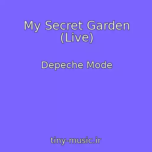 کاور آهنگ My Secret Garden (Live) از Depeche Mode