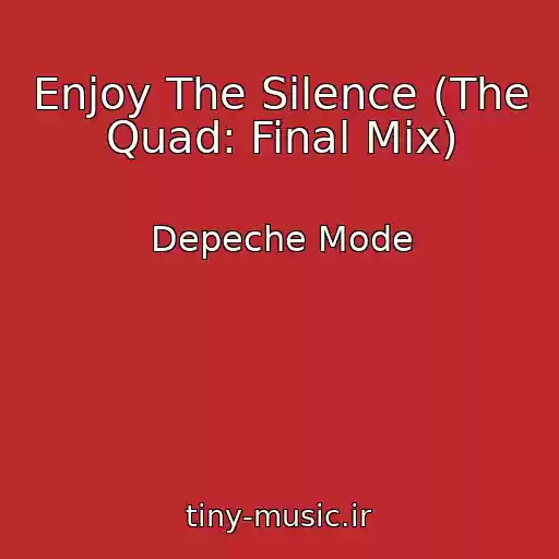 کاور آهنگ Enjoy The Silence (The Quad: Final Mix) از Depeche Mode