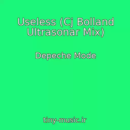 کاور آهنگ Useless (Cj Bolland Ultrasonar Mix) از Depeche Mode