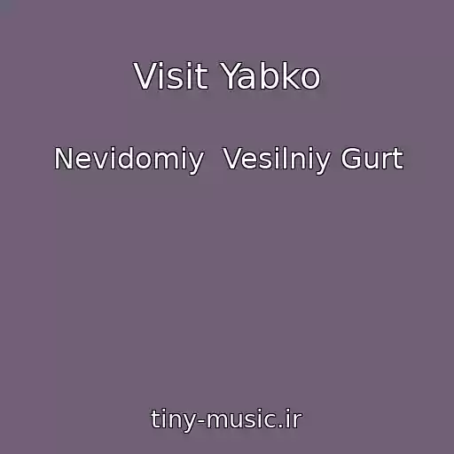 کاور آهنگ Visit Yabko از Nevіdomiy  Vesіlniy Gurt