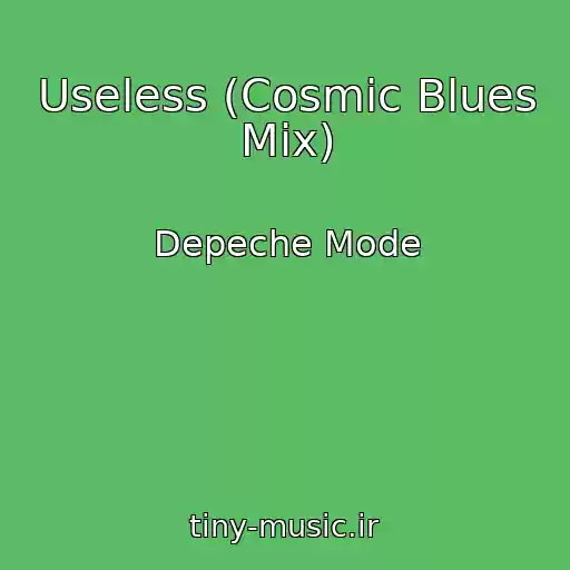 کاور آهنگ Useless (Cosmic Blues Mix) از Depeche Mode