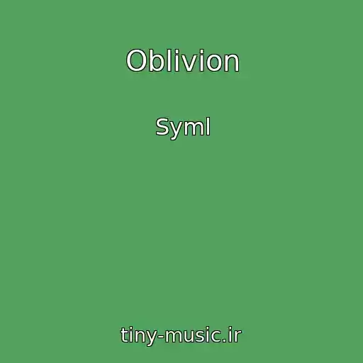 کاور آهنگ Oblivion از Syml