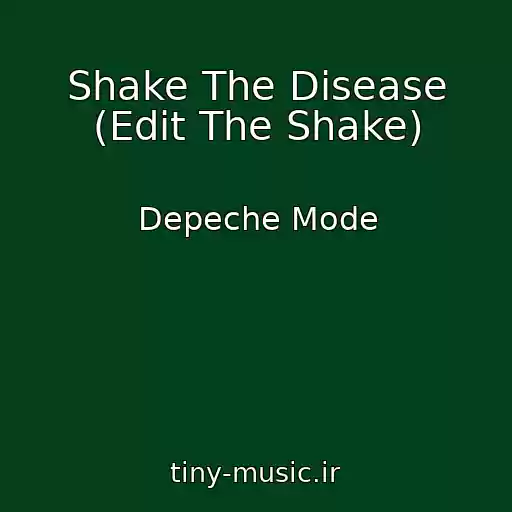 کاور آهنگ Shake The Disease (Edit The Shake) از Depeche Mode