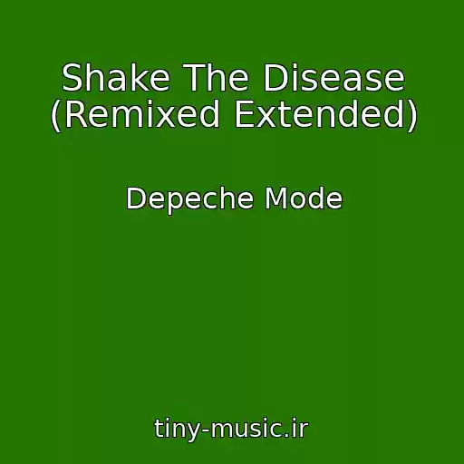 کاور آهنگ Shake The Disease (Remixed Extended) از Depeche Mode