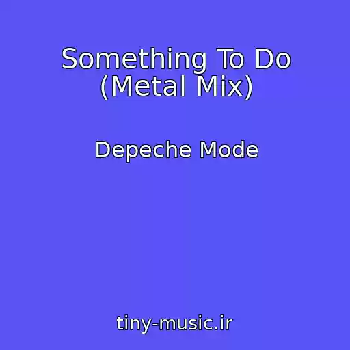 کاور آهنگ Something To Do (Metal Mix) از Depeche Mode