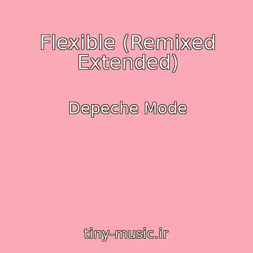 کاور آهنگ Flexible (Remixed Extended) از Depeche Mode