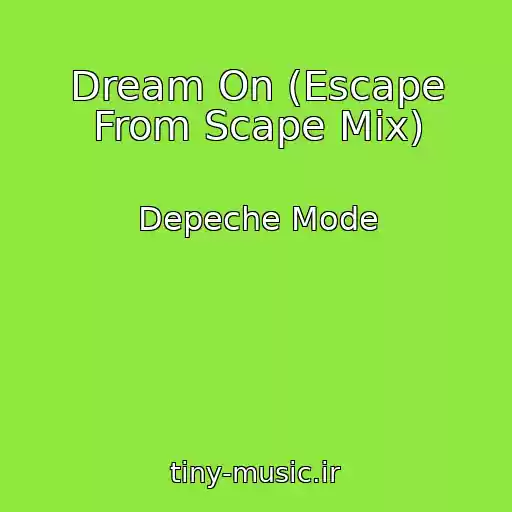 کاور آهنگ Dream On (Escape From Scape Mix) از Depeche Mode