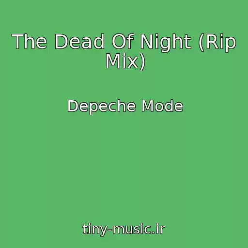 کاور آهنگ The Dead Of Night (Rip Mix) از Depeche Mode