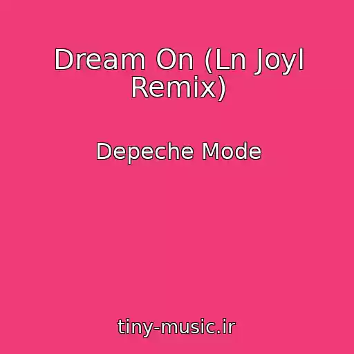 کاور آهنگ Dream On (Ln Joyl Remix) از Depeche Mode