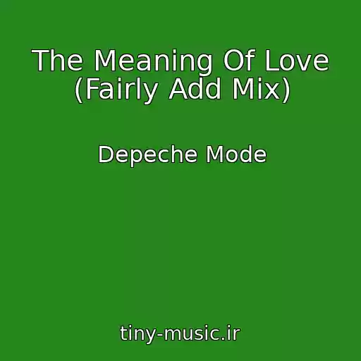 کاور آهنگ The Meaning Of Love (Fairly Add Mix) از Depeche Mode