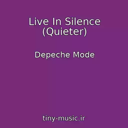 کاور آهنگ Live In Silence (Quieter) از Depeche Mode