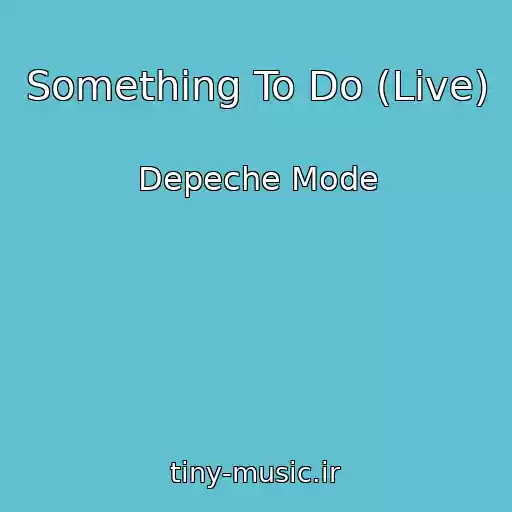 کاور آهنگ Something To Do (Live) از Depeche Mode