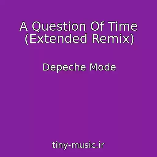 کاور آهنگ A Question Of Time (Extended Remix) از Depeche Mode