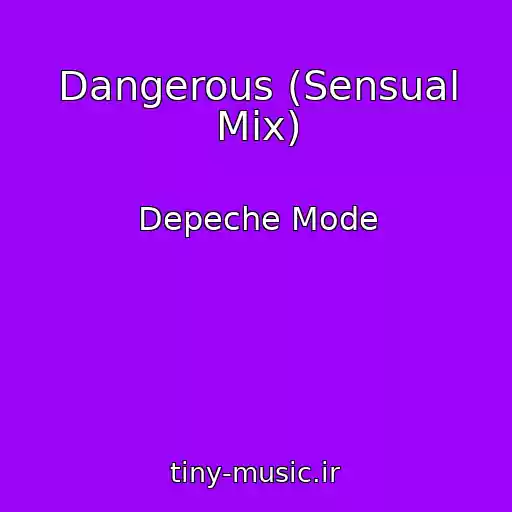 کاور آهنگ Dangerous (Sensual Mix) از Depeche Mode