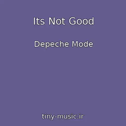 کاور آهنگ Its Not Good از Depeche Mode