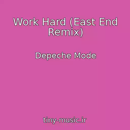 کاور آهنگ Work Hard (East End Remix) از Depeche Mode