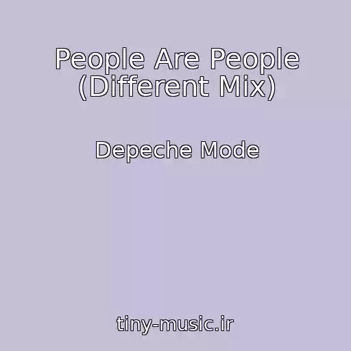 کاور آهنگ People Are People (Different Mix) از Depeche Mode