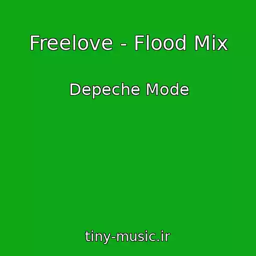 کاور آهنگ Freelove - Flood Mix از Depeche Mode