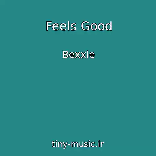 کاور آهنگ Feels Good از Bexxie