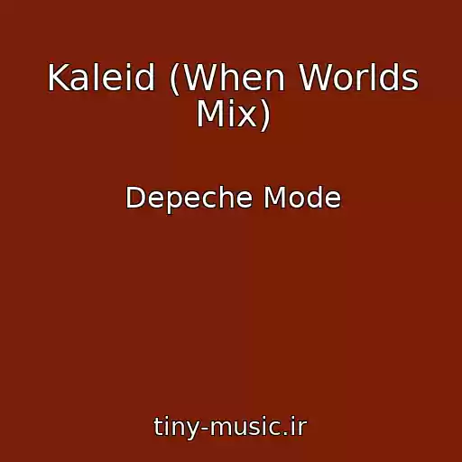 کاور آهنگ Kaleid (When Worlds Mix) از Depeche Mode