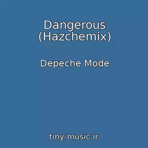 کاور آهنگ Dangerous (Hazchemix) از Depeche Mode