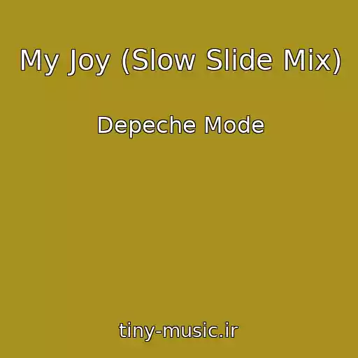 کاور آهنگ My Joy (Slow Slide Mix) از Depeche Mode