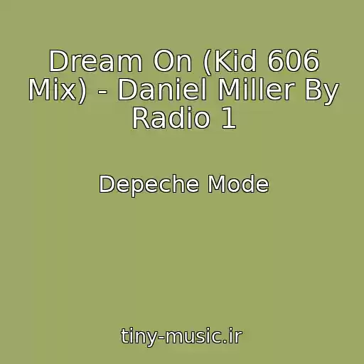 کاور آهنگ Dream On (Kid 606 Mix) - Daniel Miller By Radio 1 از Depeche Mode