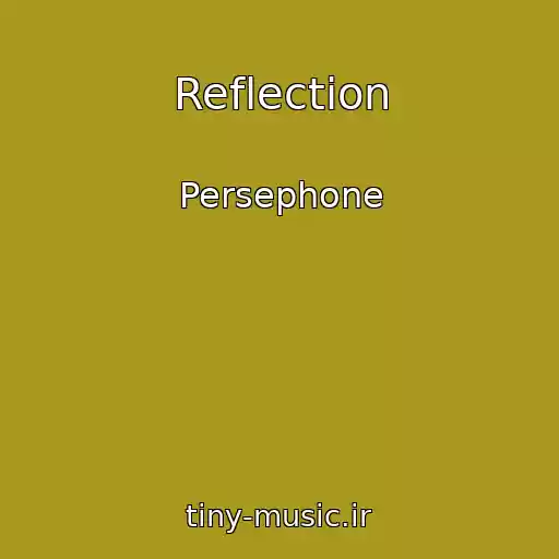 کاور آهنگ Reflection از Persephone